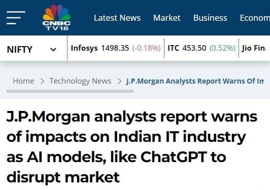 CNBC TV18: J.P.Morgan analysts report warns of impacts on Indian IT industry as AI models, like ChatGPT to disrupt market