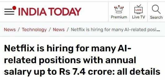 India Today: Netflix is hiring for many AI-related positions with annual salary up to Rs 7.4 crore